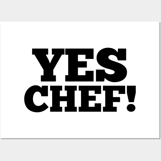 Yes Chef! Wall Art by Wilcox PhotoArt